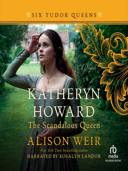 Title details for Katheryn Howard, the Scandalous Queen by Alison Weir - Available